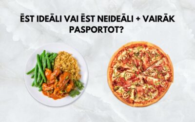 Ēst ideāli vai ēst NEideāli + vairāk pasportot?